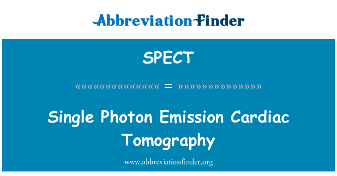 SPECT: Single Photon Emission Cardiac Tomography