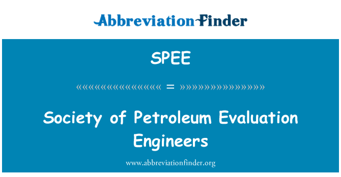 SPEE: Society of Petroleum Evaluation Engineers