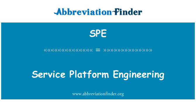 SPE: Service Platform Engineering