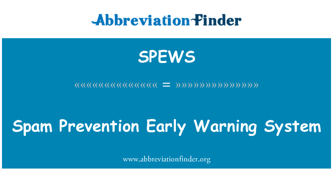 SPEWS: Spam Prevention Early Warning System