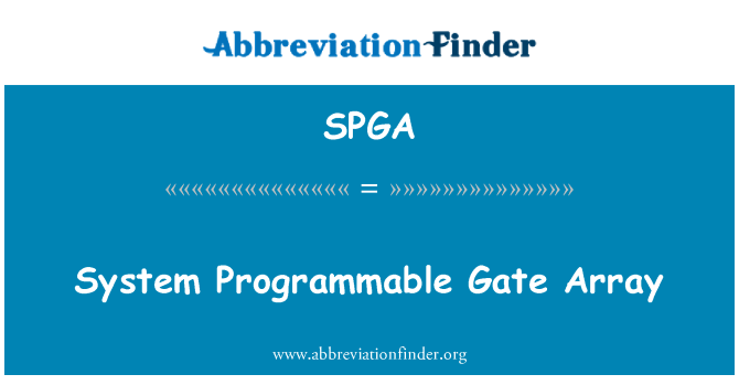 SPGA: Sistēmas programmējamu Gate Array