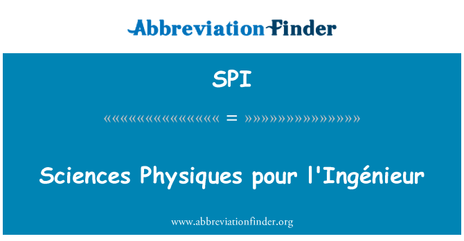 SPI: Physiques Gwyddorau arllwys l'Ingénieur