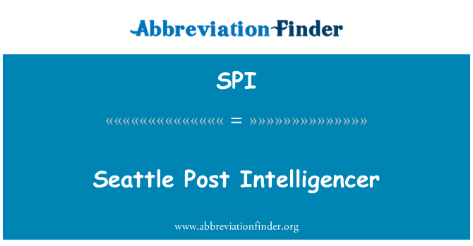 SPI: Seattle Post Intelligencer