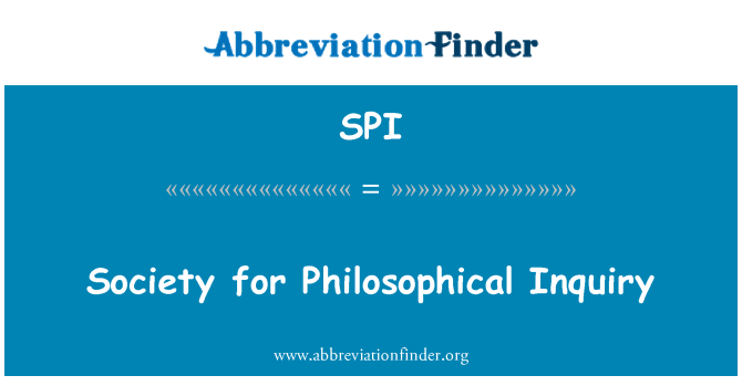 SPI: Society for Philosophical Inquiry