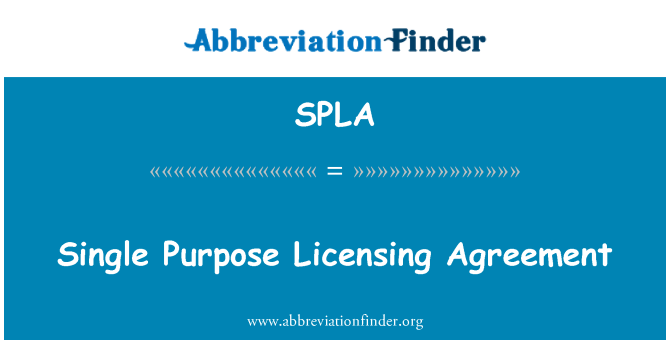 SPLA: Single Purpose Licensing Agreement