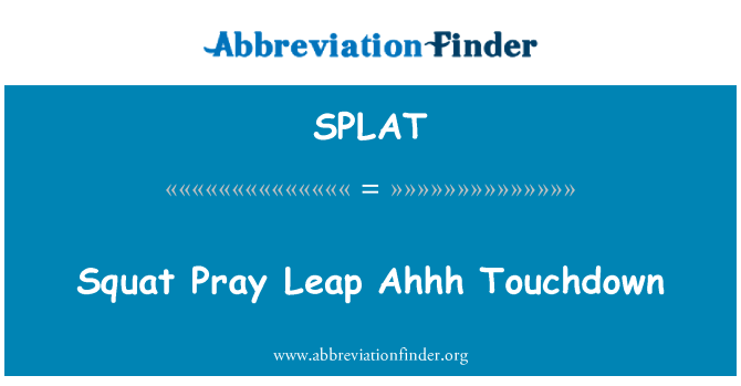 SPLAT: Squat jitolbu Leap Ahhh Touchdown