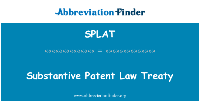 SPLAT: Substantive Patent Law Treaty