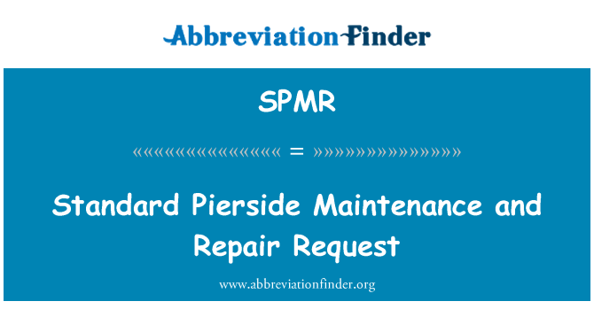 SPMR: Standardní Pierside údržba a žádost o opravu