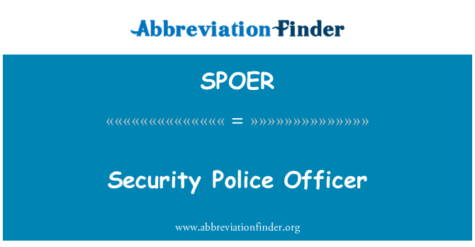 SPOER: सुरक्षा पुलिस अधिकारी