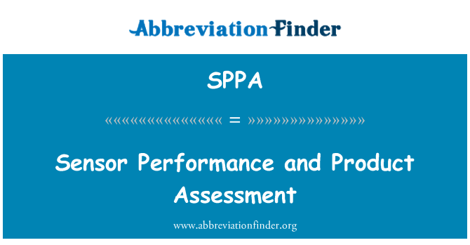 SPPA: Sensor Performance and Product Assessment