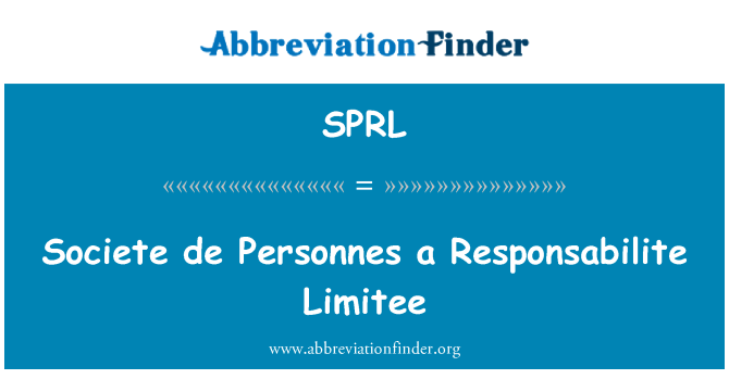 SPRL: Societe de Personnes-Limitee Responsabilite
