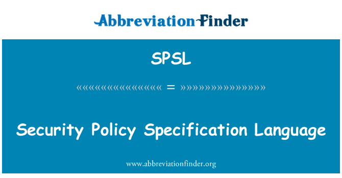 SPSL: Security Policy Specification Language