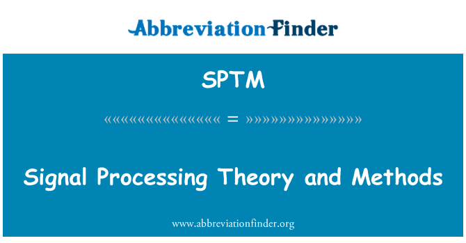 SPTM: Signal Processing Theory and Methods
