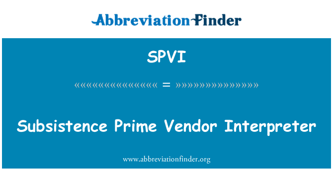 SPVI: Intérprete de principal fornecedor de subsistência