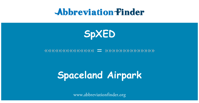 SpXED: Spaceland Airpark