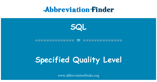 SQL: Specified Quality Level