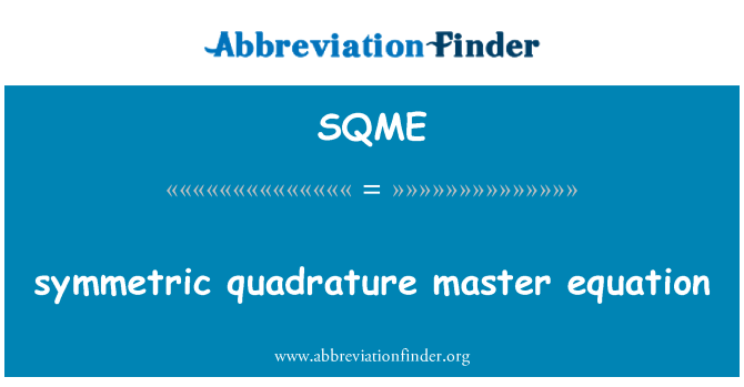 SQME: szimmetrikus quadrature mester egyenlet