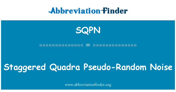 SQPN: Ruído pseudo-aleatório Quadra escalonada