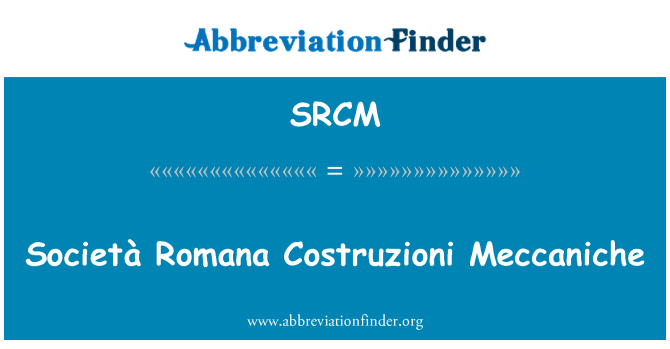 SRCM: Società رومان کعثٹروزیونا میکانیکہی