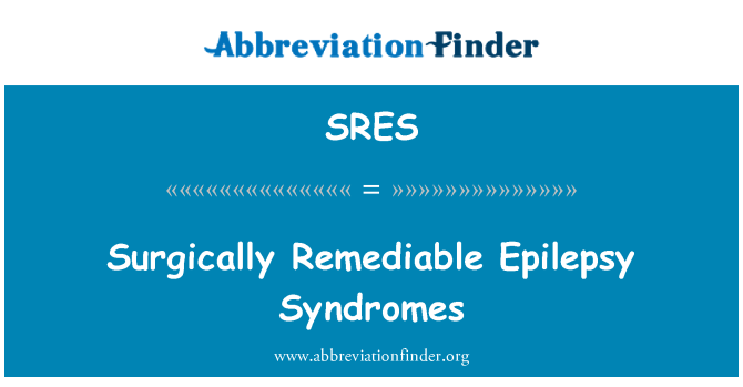 SRES: Surgically Remediable Epilepsy Syndromes