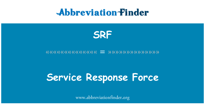 SRF: Service Response Force
