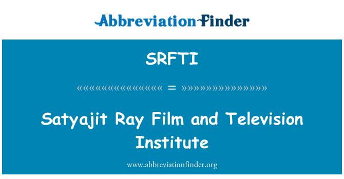 SRFTI: सत्यजीत रे फ़िल्म और टेलीविजन संस्थान