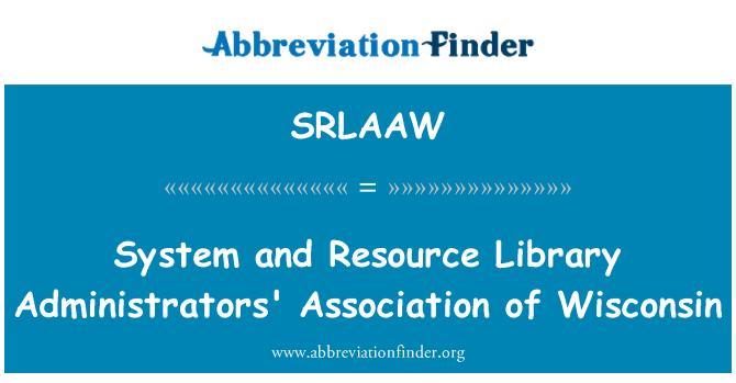 SRLAAW: Cymdeithas gweinyddwyr llyfrgell adnoddau o Wisconsin a system