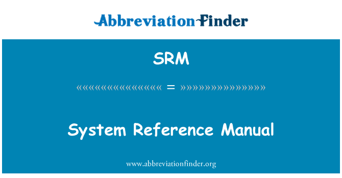 SRM: Sistem Reference Manual