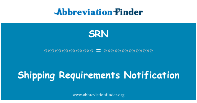SRN: Shipping Requirements Notification