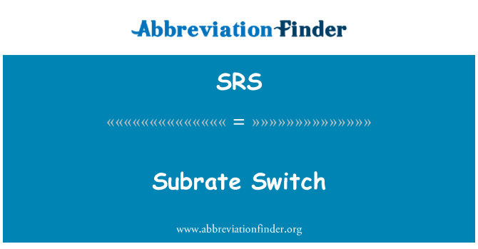 SRS: Subrate Switch