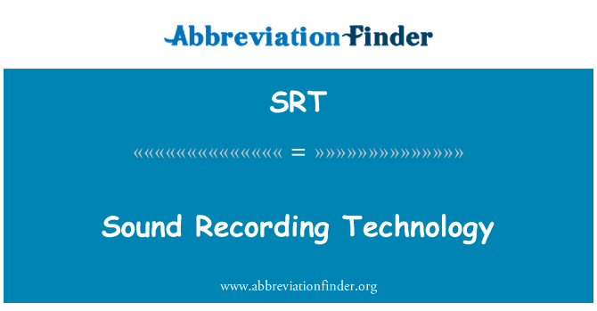 SRT: Sound Recording Technology