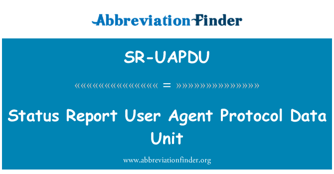 SR-UAPDU: स्थिति रिपोर्ट उपयोगकर्ता एजेंट प्रोटोकॉल डेटा इकाई