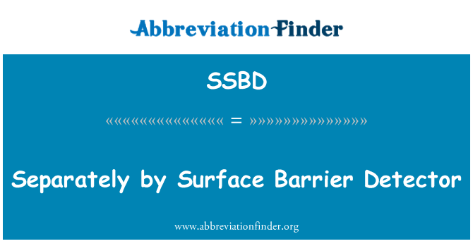 SSBD: Separat von der Oberfläche Barrier-Detektor