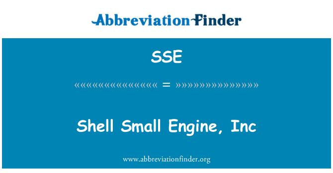 SSE: Shell malý motor, Inc