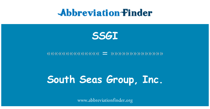 SSGI: South Seas Group, inc