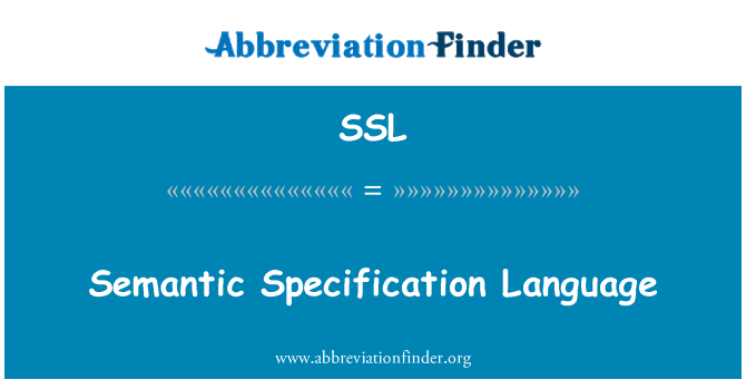 SSL: Semantic Specification Language