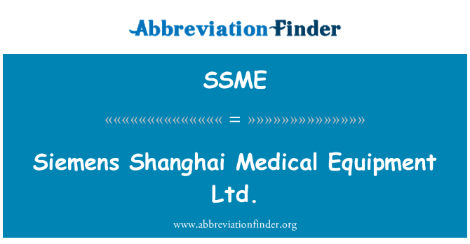 SSME: Siemens Shanghai Medical Equipment Ltd.