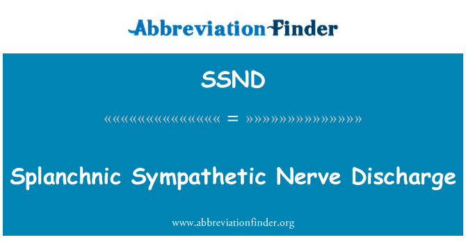 SSND: Saraf simpatetik splanchnic Discharge