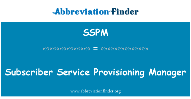 SSPM: Abonné Service Provisioning Manager