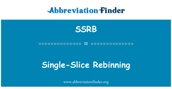 SSRB: Single-Slice Rebinning