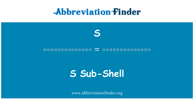 S: S sub Shell