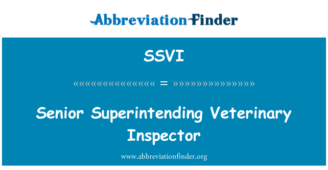 SSVI: Senior Superintending Veterinary Inspector