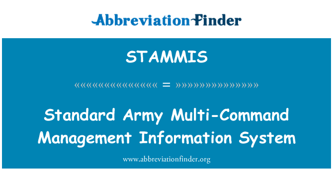 STAMMIS: Standard Army Multi-Command Management Information System