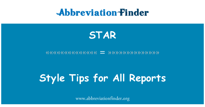 STAR: Style Tips for All Reports