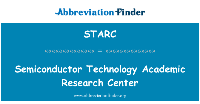 STARC Definition: Semiconductor Technology Academic Research Center