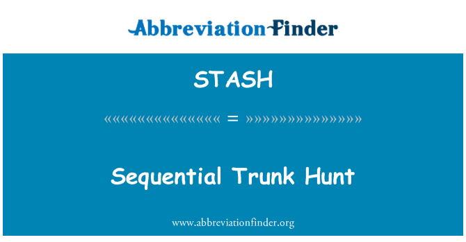 STASH: Sequential Trunk Hunt