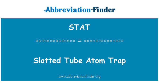 STAT: Slotted Tube Atom Trap