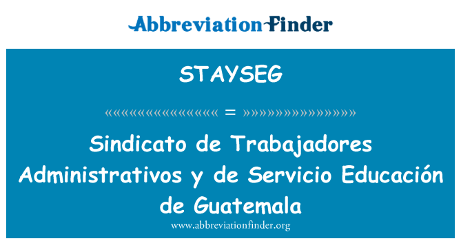 STAYSEG: Sindicato Trabajadores Administrativos y de Servicio Educación de Гватемала