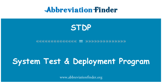 STDP: System Test & installation Program