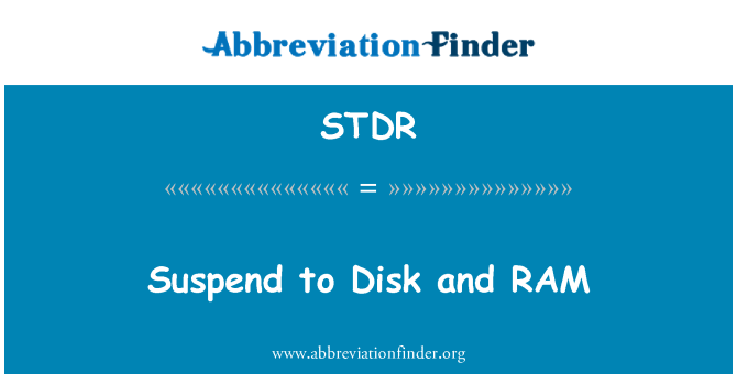 STDR: Suspend to Disk and RAM
